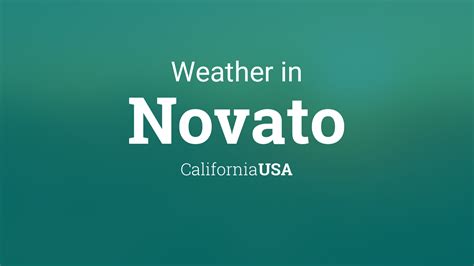 Novato Weather Forecasts. . Novato weather